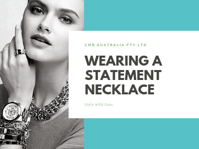 Wearing a Statement necklace