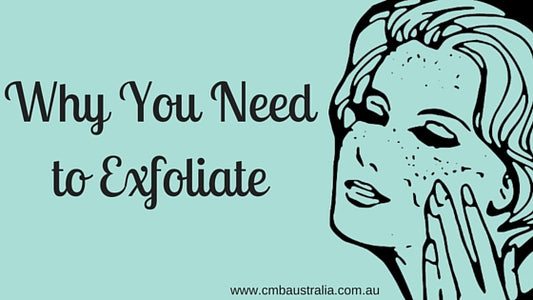 Why You Need to Exfoliate